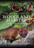 Cover-Bild zum Titel 'Secret Life of a Woodland Habitat' von 'Chloe Valerie Harmsworth'