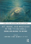 Cover-Bild zum Titel 'Art, Music, and Mysticism at the Fin de Siècle' von ''