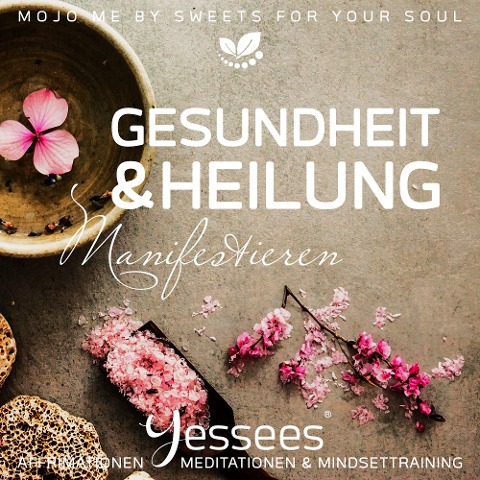 Gesundheit & Heilung Yessees® Meditation Affirmationen - Indi Sanders, Madeleine Sanders