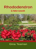 Cover-Bild zum Titel 'Rhododendron Erlebniswelt' von 'Gina Teaman'