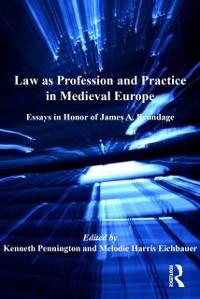 Law as Profession and Practice in Medieval Europe - 