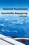 Cover-Bild zum Titel 'Unverhoffte Begegnung' von 'Heinrich Peuckmann'