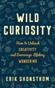 Cover-Bild zum Titel 'Wild Curiosity' von 'Erik Shonstrom'