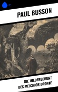 Cover-Bild zum Titel 'Die Wiedergeburt des Melchior Dronte' von 'Paul Busson'