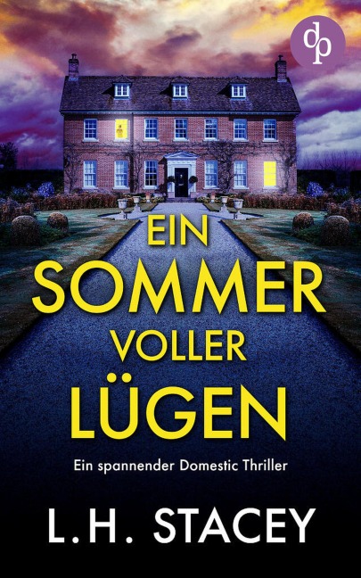 Ein Sommer voller Lügen | Ein spannender Domestic Thriller - L. H. Stacey