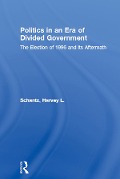 Cover-Bild zum Titel 'Politics in an Era of Divided Government' von 'Harvey L. Schantz'