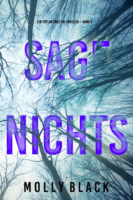 Sage Nichts (Ein Taylor Sage FBI-Thriller - Band 6) - Molly Black