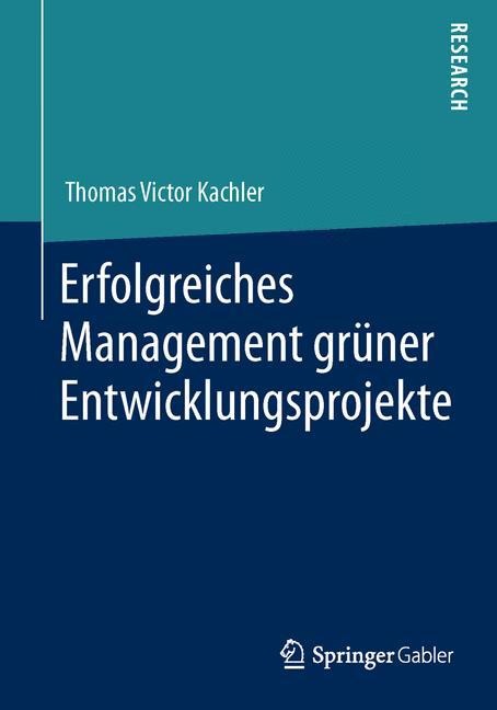 Erfolgreiches Management grüner Entwicklungsprojekte - Thomas Victor Kachler