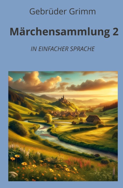 Märchensammlung 2: In Einfacher Sprache - Gebrüder Grimm