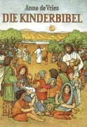 Cover-Bild zum Titel 'Die Kinderbibel' von 'Anne de Vries'