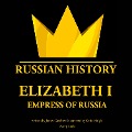 Elizabeth 1st, Empress of Russia - James Gardner