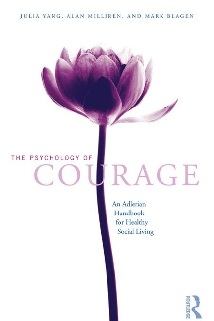 The Psychology of Courage - Julia Yang, Alan Milliren