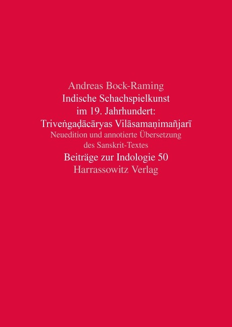 Indische Schachspielkunst im 19. Jahrhundert: Trive¿ga¿acaryas Vilasama¿imañjari - Andreas Bock-Raming