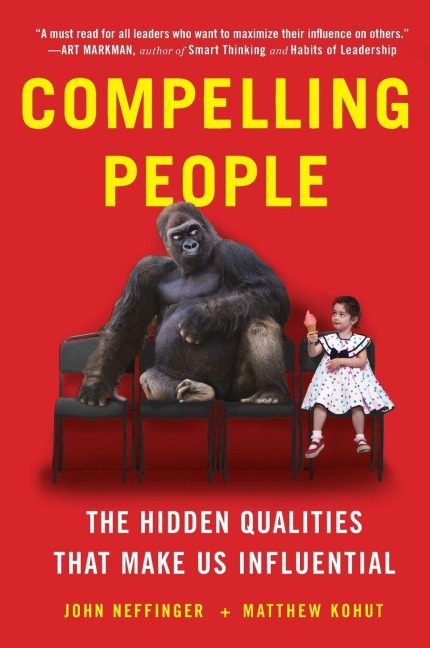 Compelling People - John Neffinger, Matthew Kohut