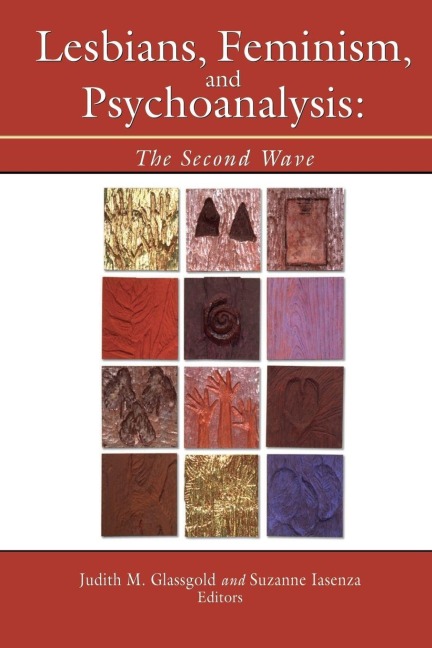 Lesbians, Feminism, and Psychoanalysis - Judith Glassgold, Suzanne Iasenza
