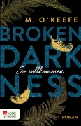 Cover-Bild zum Titel 'Broken Darkness: So vollkommen' von 'M. O'Keefe'