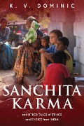 Sanchita Karma and Other Tales of Ethics and Choice from India - K. V. Dominic
