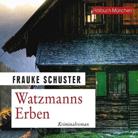 Watzmanns Erben - Frauke Schuster