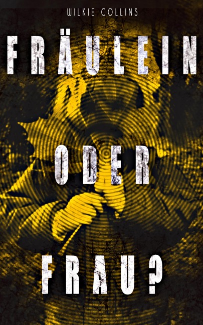 Fräulein oder Frau? - Wilkie Collins