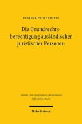 Die Grundrechtsberechtigung ausländischer juristischer Personen - Hendrik Philip Ehlers
