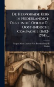Cover-Bild zum Titel 'De Hervormde Kerk In Nederlandsch Oost-indië Onder De Oost-indische Compagnie (1602-1795)....' von ''
