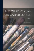 Cover-Bild zum Titel 'Het Werk Van Jan En Casper Luyken; Volume 1' von 'Pieter van Eeghen'