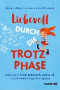 Cover-Bild zum Titel 'Liebevoll durch die Trotzphase' von 'Barbara Weber-Eisenmann, Lisa Wurzbach'