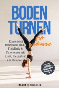 Cover-Bild zum Titel 'Bodenturnen für zuhause: Kinderleicht Handstand, Rad, Flickflack & Co. erlernen mit Kraft, Flexibilität und Balance - inkl. Trainingsplan, Dehnungsübungen, Verletzungs-Prävention beim Turnen uvm.' von 'Jakoba Gerresheim'