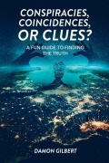 Cover-Bild zum Titel 'Conspiracies, Coincidences, Or Clues?' von 'Damon Gilbert'