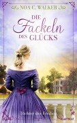 Cover-Bild zum Titel 'Die Fackeln des Glücks - Töchter der Freiheit' von 'Noa C. Walker'