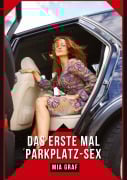 Cover-Bild zum Titel 'Das erste Mal Parkplatz-Sex' von 'Mia Graf'