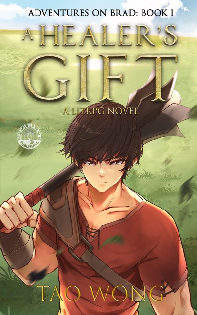 A Healer's Gift: A LitRPG Adventure (Adventures on Brad, #1) - Tao Wong