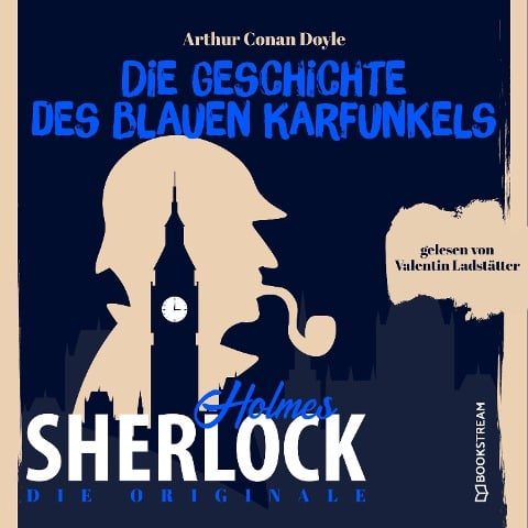 Die Originale: Die Geschichte des blauen Karfunkels - Arthur Conan Doyle