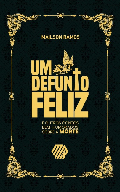 Um Defunto Feliz - Mailson Ramos