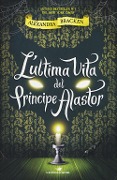 Cover-Bild zum Titel 'L' ultima vita del principe Alastor' von 'Alexandra Bracken'