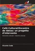 Cover-Bild zum Titel 'Café Cultural/Encontro de Ideias: un progetto d'intervento' von 'Vicente Coda'
