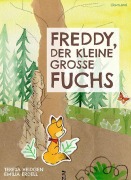 Cover-Bild zum Titel 'Freddy, der kleine große Fuchs' von 'Teresa Heidgen, Emilia Erdell'