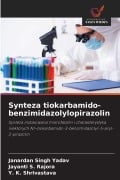 Cover-Bild zum Titel 'Synteza tiokarbamido-benzimidazolylopirazolin' von 'Janardan Singh Yadav, Jayanti S. Rajora, Y. K. Shrivastava'