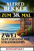 Cover-Bild zum Titel 'Zum 38. Mal zwei superspannende Strandkrimis' von 'Alfred Bekker'