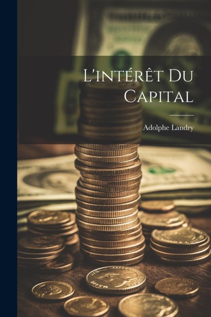 L'intérêt Du Capital - Adolphe Landry