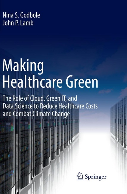 Making Healthcare Green - John P. Lamb, Nina S. Godbole