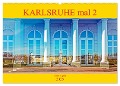 Karlsruhe mal 2 (Wandkalender 2025 DIN A2 quer), CALVENDO Monatskalender - Klaus Eppele