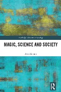 Magic, Science and Society - Alex Dennis