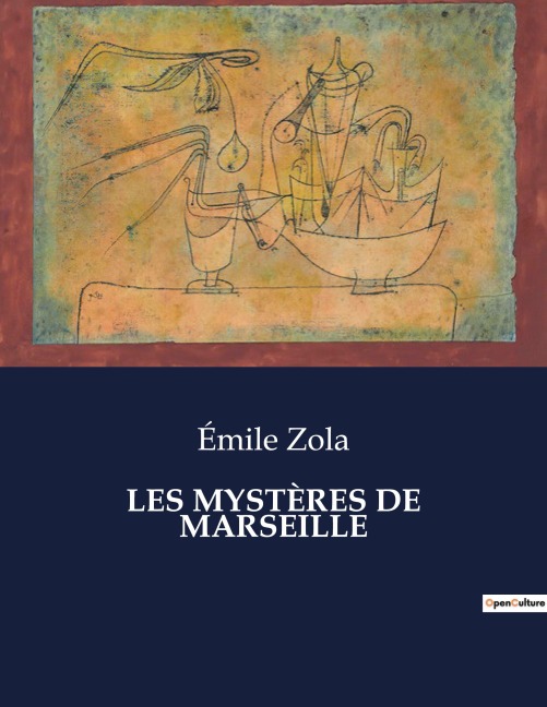 LES MYSTÈRES DE MARSEILLE - Émile Zola