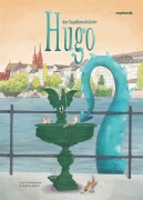 Cover-Bild zum Titel 'Hugo, der Stadtbeschützer' von 'Luca Domeniconi'