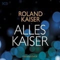 Alles Kaiser (Das Beste am Leben) - Roland Kaiser