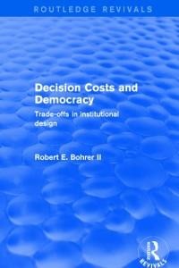 Decision Costs and Democracy - Robert E. Bohrer II