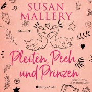 Cover-Bild zum Titel 'Pleiten, Pech und Prinzen (ungekürzt)' von 'Susan Mallery'