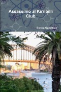 Cover-Bild zum Titel 'Assassinio al Kirribilli Club' von 'Enrico Gamalero'