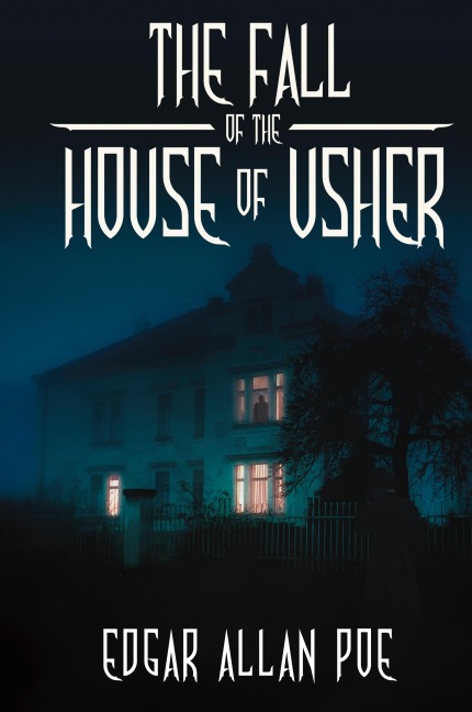 The Fall of the House of Usher - Edgar Allan Poe